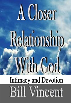 A Closer Relationship With God - Vincent, Bill