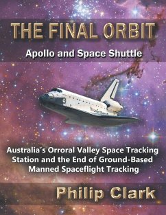 The Final Orbit - Apollo and Space Shuttle - Clark, Philip