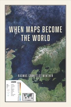 When Maps Become the World - Winther, Rasmus Grønfeldt