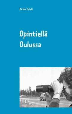 Opintiellä Oulussa - Myllylä, Markku