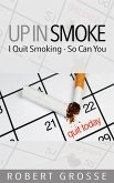 Up in Smoke: I Quit Smoking - So Can You (eBook, ePUB)