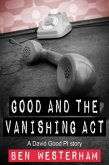 Good and the Vanishing Act (David Good private investigator, #6) (eBook, ePUB)