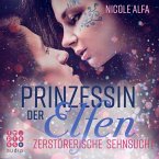 Zerstörerische Sehnsucht / Prinzessin der Elfen Bd.3 (MP3-Download)