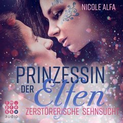 Zerstörerische Sehnsucht / Prinzessin der Elfen Bd.3 (MP3-Download) - Alfa, Nicole