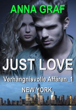 Cover JUST LOVE - Verhängnisvolle Affären_1: New York (eBook, ePUB)