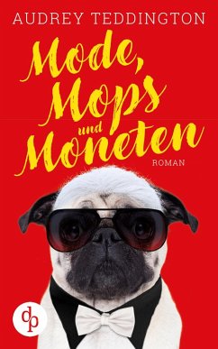 Mode, Mops und Moneten (eBook, ePUB) - Teddington, Audrey; Kowa, Thomas