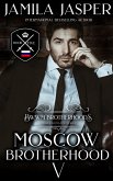 The Moscow Brotherhood: A Mafia Romance (BWWM Romance Brotherhoods, #5) (eBook, ePUB) The Moscow Brotherhood: A Mafia Romance (BWWM Romance Brotherhoods, #5) (eBook, ePUB)