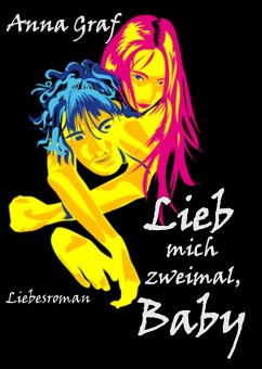 Lieb mich zweimal, Baby (eBook, ePUB) - Graf, Anna
