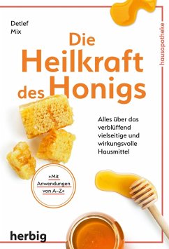 Die Heilkraft des Honigs (eBook, ePUB) - Mix, Detlef