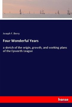 Four Wonderful Years - Berry, Joseph F.