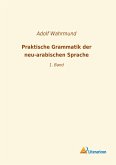 Praktische Grammatik der neu-arabischen Sprache