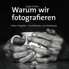 Warum wir fotografieren - Gulbins, Jürgen