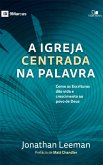 A igreja centrada na palavra (eBook, ePUB) A igreja centrada na palavra (eBook, ePUB)