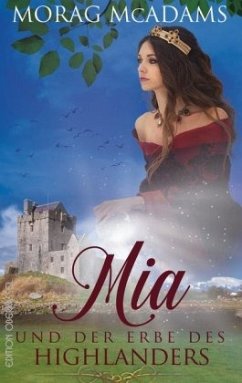Mia und der Erbe des Highlanders - McAdams, Morag
