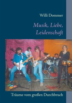 Musik, Liebe, Leidenschaft - Dommer, Willi