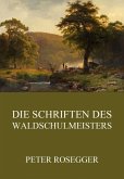 Die Schriften des Waldschulmeisters (eBook, ePUB)