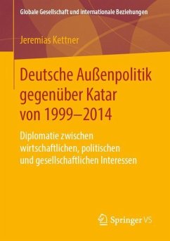 Deutsche Außenpolitik gegenüber Katar von 1999-2014 - Kettner, Jeremias