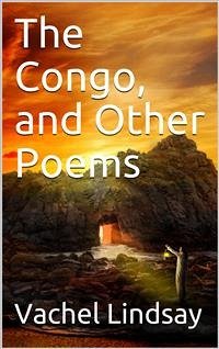 The Congo, and Other Poems (eBook, PDF) - Lindsay, Vachel