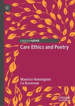 Care Ethics and Poetry - Hamington, Maurice;Rosenow, Ce