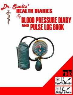 BLOOD PRESSURE DIARY and PULSE LOG BOOK - Sültz, Uwe H.;Sültz, Renate