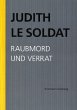 Raubmord und Verrat / Judith Le Soldat:... - Bild 1