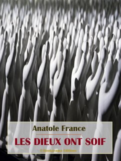 Les Dieux ont soif (eBook, ePUB) - France, Anatole