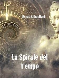 La spirale del tempo (eBook, ePUB) - Sebastiani, Bruno