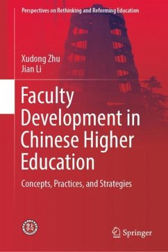Faculty Development in Chinese Higher Education - Zhu, Xudong;Li, Jian