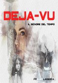 Il signore del tempo &quote;Déjà-vu&quote; (eBook, ePUB)