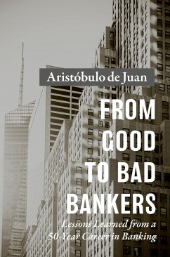 From Good to Bad Bankers (eBook, PDF) - de Juan, Aristóbulo