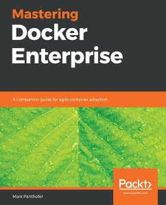 Mastering Docker Enterprise (eBook, ePUB)