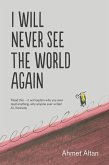 I Will Never See the World Again (eBook, ePUB)
