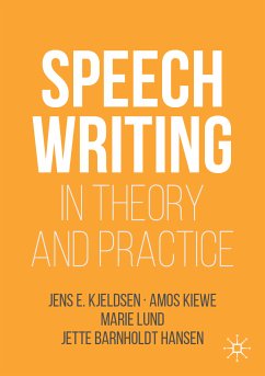 Speechwriting in Theory and Practice (eBook, PDF) - Kjeldsen, Jens E.; Kiewe, Amos; Lund, Marie; Barnholdt Hansen, Jette