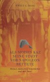Als Moises Kaz seine Stadt vor Napoleon rettete (eBook, ePUB) Als Moises Kaz seine Stadt vor Napoleon rettete (eBook, ePUB)