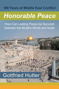 100 Years of Middle East Conflict - Honorable Peace - Hutter, Gottfried