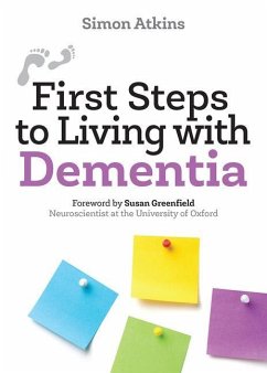 First Steps to Living with Dementia - Atkins, Simon