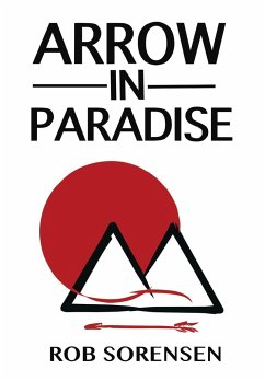 Arrow in Paradise - Sorensen, Rob