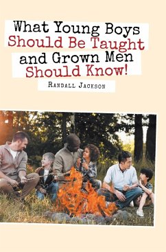 What Young Boys Should Be Taught and Grown Men Should Know - Jackson, Randall