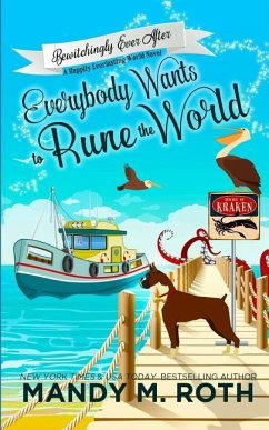 Everybody Wants to Rune the World: A Happily Everlasting World Novel - Roth, Mandy M.