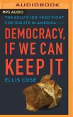 Democracy, If We Can Keep It: The Aclu's 100-Year Fight for Rights in America