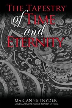 The Tapestry of Time and Eternity - Snyder, Marianne