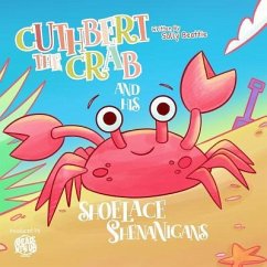 Cuthbert the Crab and his Shoelace Shenanigans - Beattie, Sally