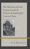 The Silencing of Jesuit Figurist Joseph de Prémare in Eighteenth-Century China