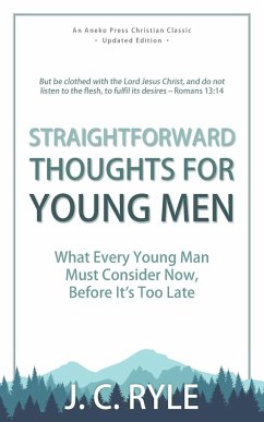 Straightforward Thoughts for Young Men - Ryle, J. C.