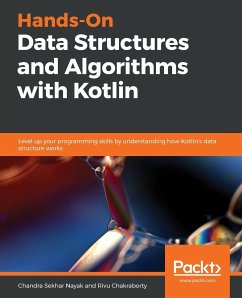 Hands-On Data Structures and Algorithms with Kotlin - Nayak, Chandra Sekhar; Chakraborty, Rivu