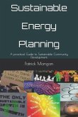 Sustainable Energy Planning: A practical Guide to Sustainable Community Development