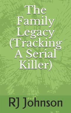 The Family Legacy (Tracking a Serial Killer) - Johnson, Rj