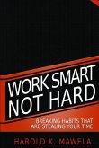 Work Smart Not Hard: Breaking Habits That Are Stealing Your Time