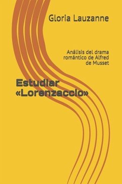 Estudiar Lorenzaccio: Análisis del drama romántico de Alfred de Musset - Lauzanne, Gloria