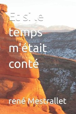 Et si le temps m'était conté - Mestrallet, René